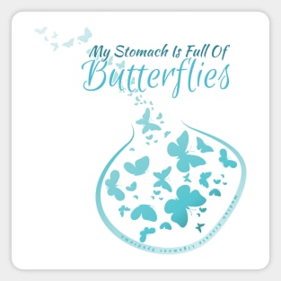 My Stomach Is Full of Butterflies (MALS) Magnet